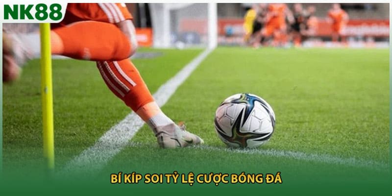 Bí kíp soi tỷ lệ cược bóng đá