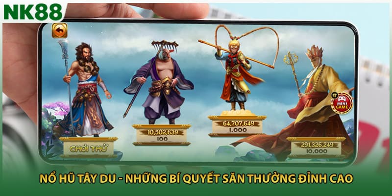 Nổ Hũ Tây Du - Những Bí Quyết Săn Thưởng Đỉnh Cao