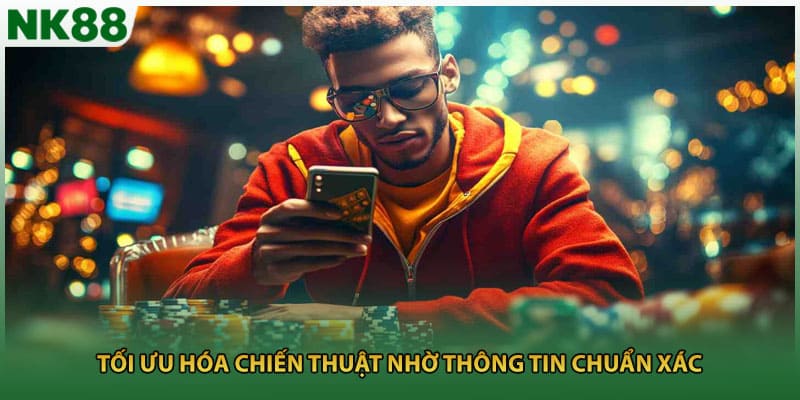 Tối ưu hóa chiến thuật nhờ thông tin chuẩn xác